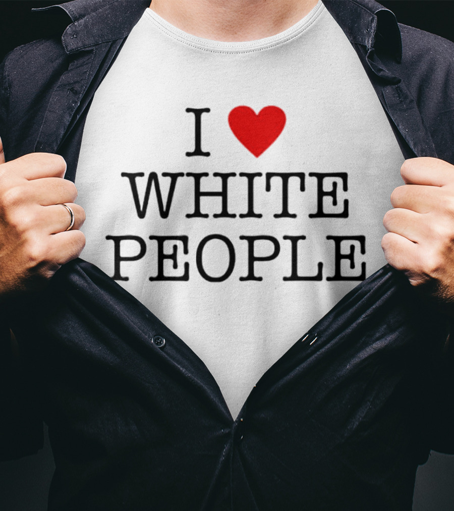 I ❤️ White People T-Shirt
