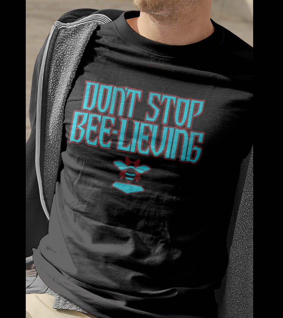Don’t Stop Bee-lieving Arizona Baseball Journey Song T-Shirt