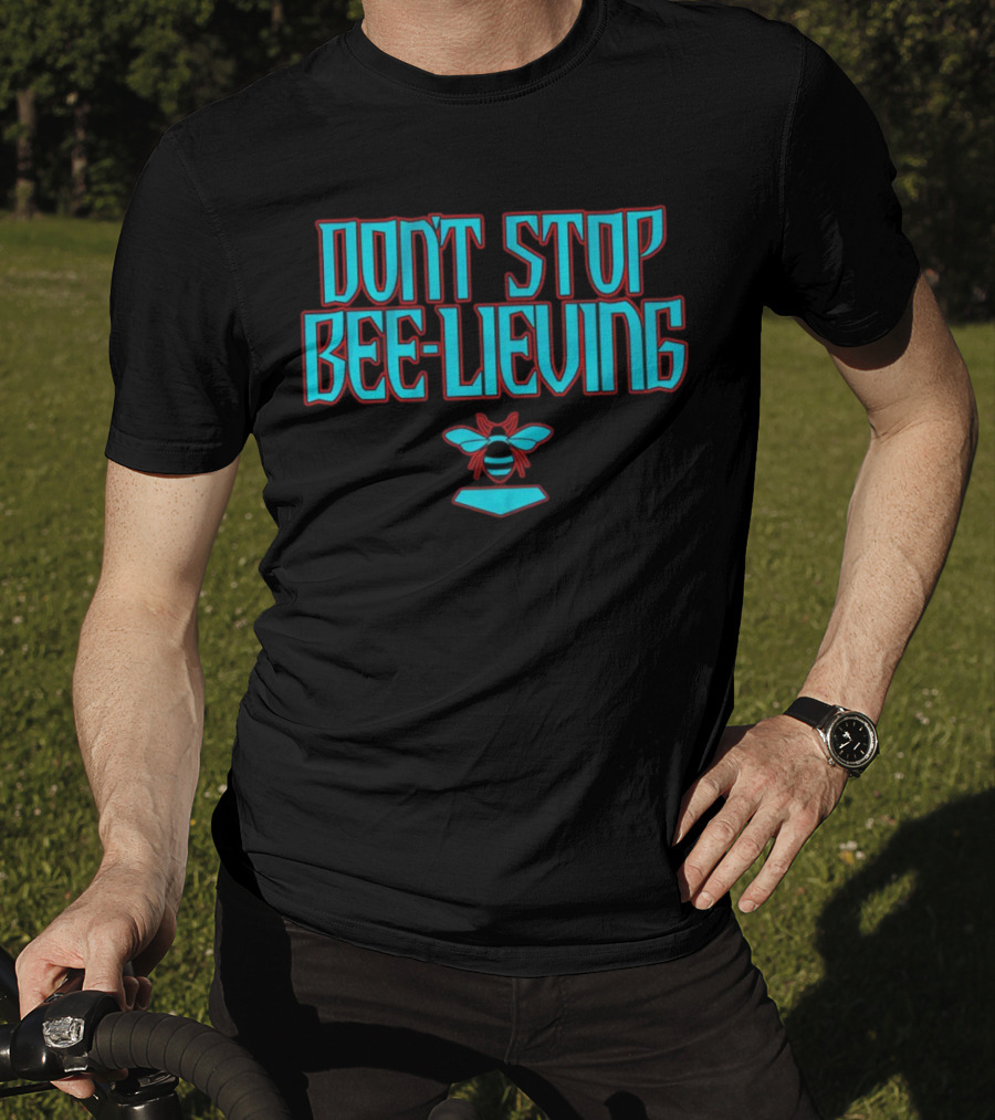 Don’t Stop Bee-lieving Arizona Baseball Journey Song T-Shirt