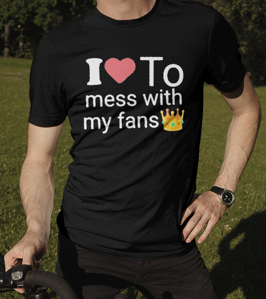 I Heart Mess With My Fans Crown Emoji T-Shirt