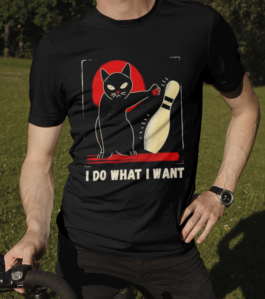 Cat Bowling I Do What I Want With Bowling Pin T-Shirt