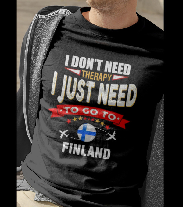 I Don't Need Therapy I Just Need To Go To Finland With Stars And Airplanes T-Shirt