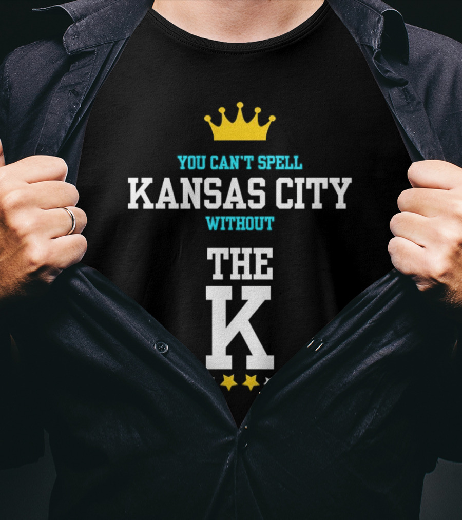 You Can't Spell Kansas City Without The K Royals Crown Stars T-Shirt