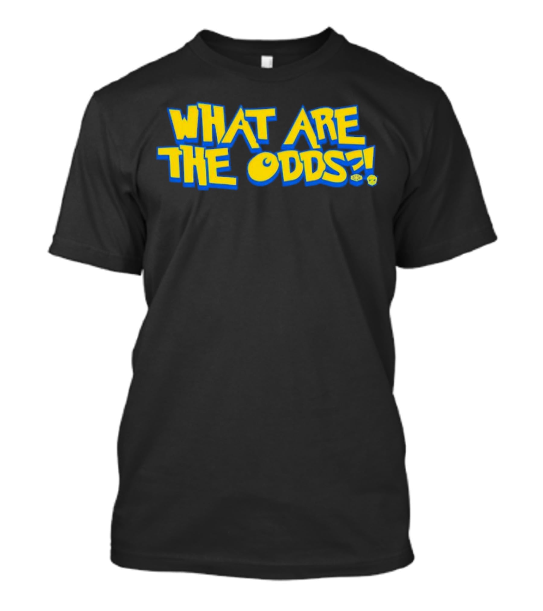 What Are The Odds Dice Playful Yellow Blue Typography T-Shirt