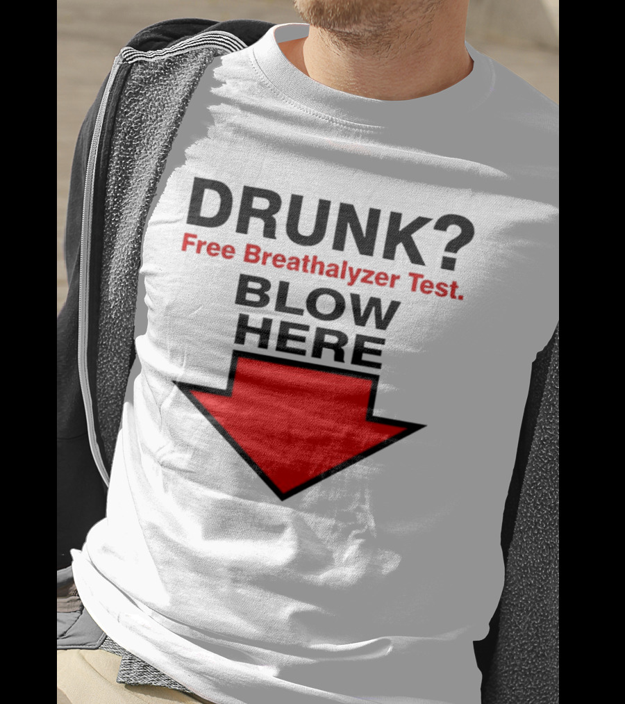 Drunk Free Breathalyzer Test Blow Here Arrow T-Shirt