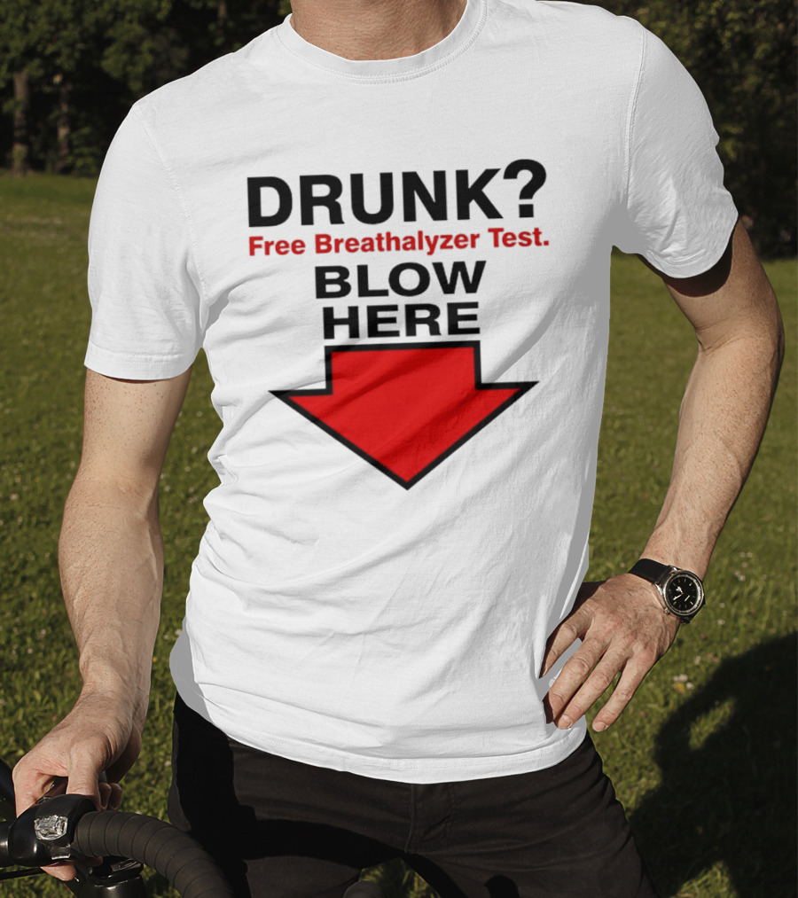 Drunk Free Breathalyzer Test Blow Here Arrow T-Shirt