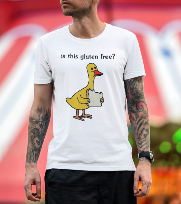 Premium T-Shirt: Is This Gluten Free Duck Eating Bread T-Shirt Is This Gluten Free Duck Eating Bread T-Shirt