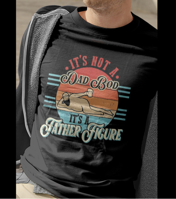 It's Not A Dad Bod It's A Father Figure Retro Vintage Reclined Bearded Man With Beer T-Shirt