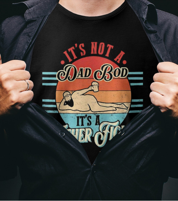 It's Not A Dad Bod It's A Father Figure Retro Vintage Reclined Bearded Man With Beer T-Shirt