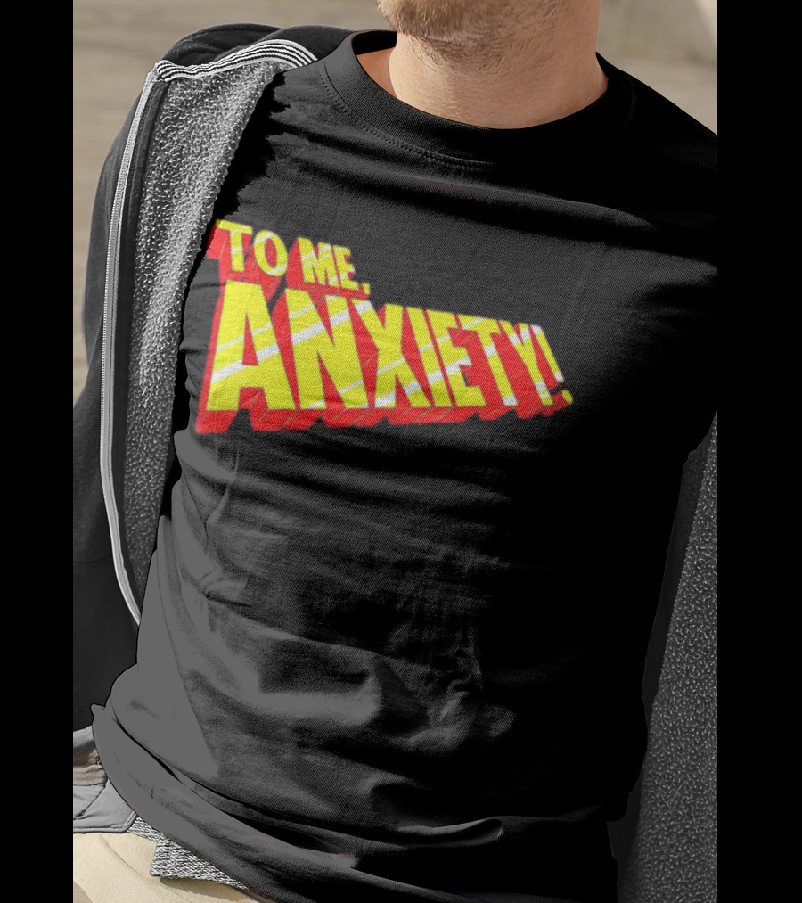 To Me, Anxiety Bold Comic Book T-Shirt