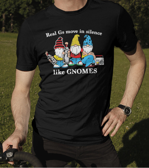 Real Gs Move In Silence Like Gnomes With Spray Paint And Boombox T-Shirt