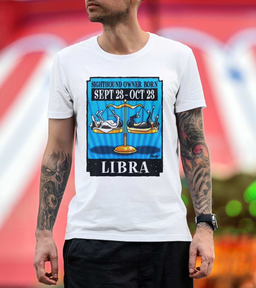 Sighthound Owner Born Libra Sept 23-Oct 23 T-Shirt