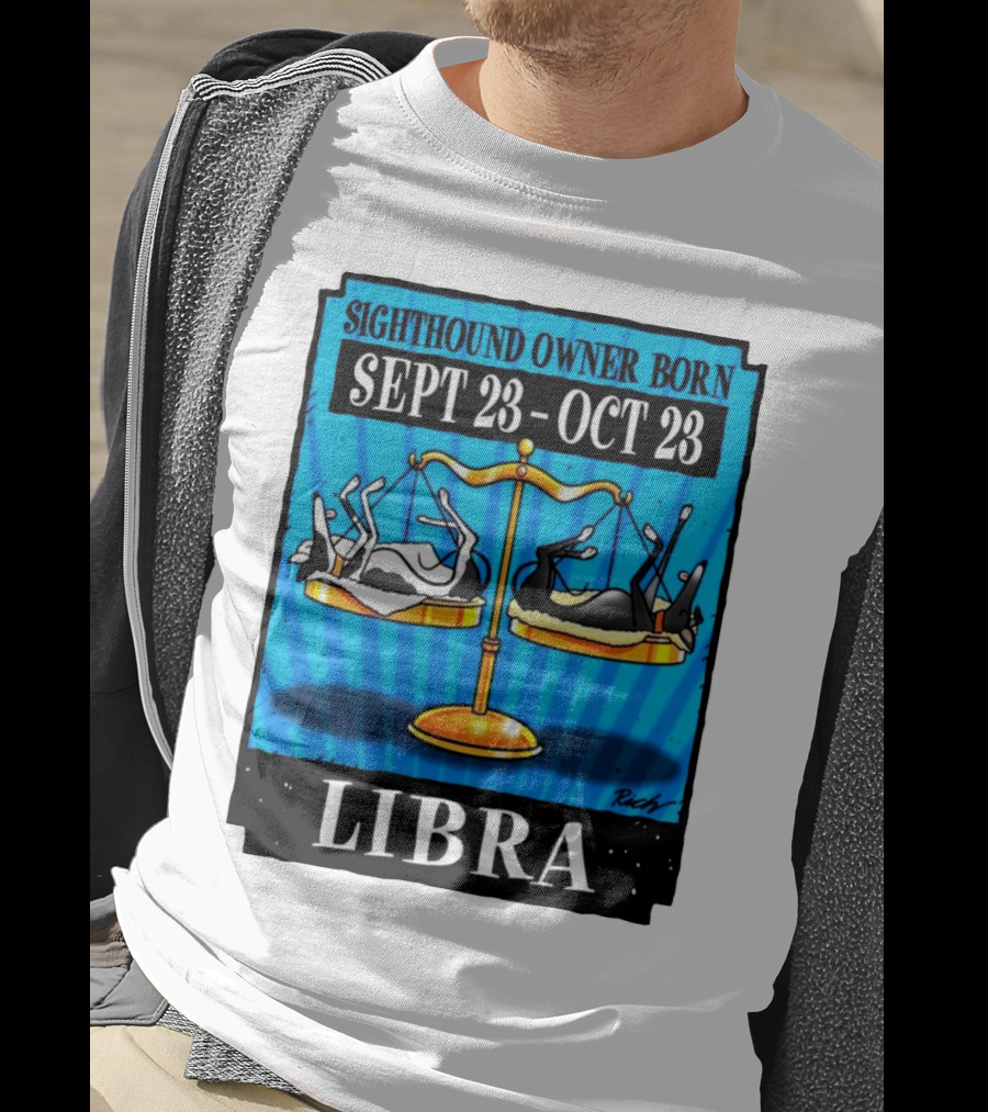 Sighthound Owner Born Libra Sept 23-Oct 23 T-Shirt