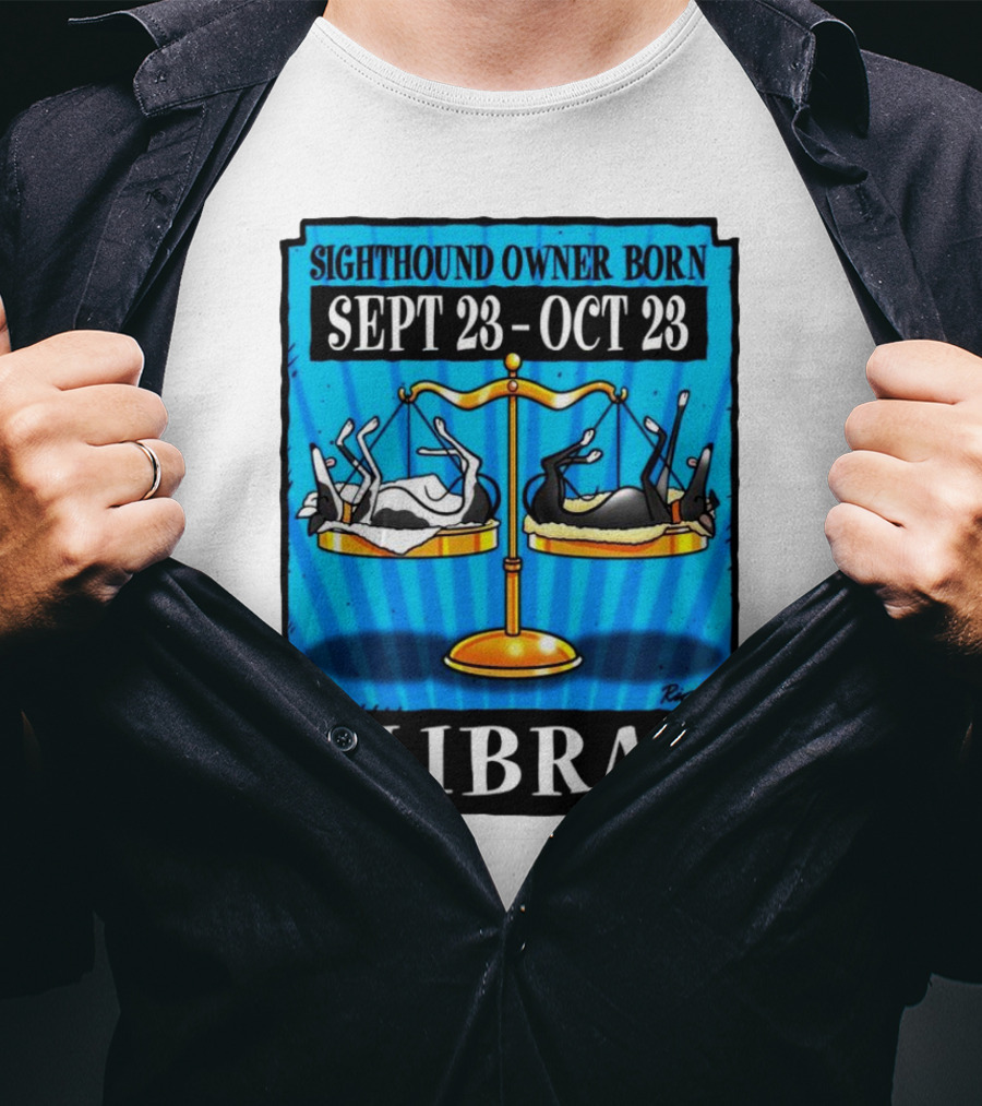 Sighthound Owner Born Libra Sept 23-Oct 23 T-Shirt