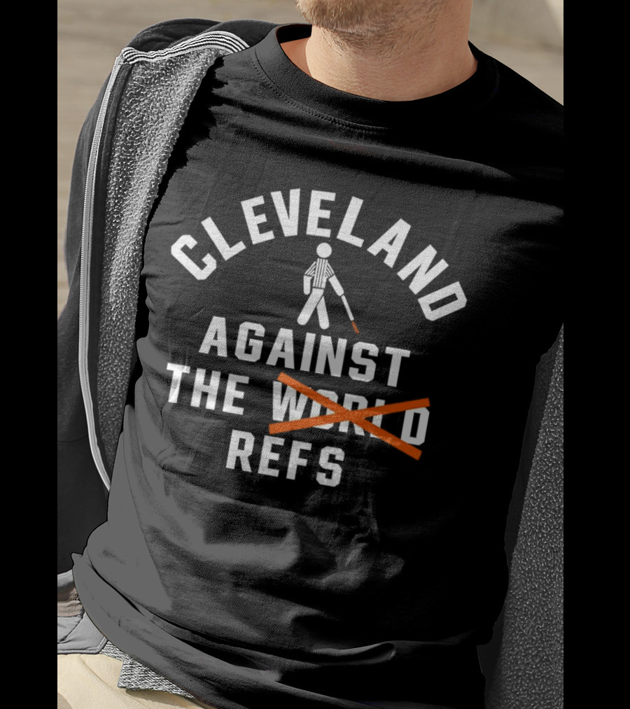Cleveland Against The World Refs Basketball Fan Humor T-Shirt
