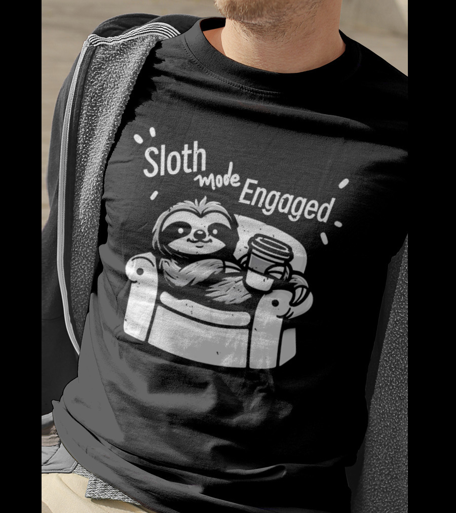 Sloth Mode Engaged Relaxing Sloth With Coffee On Couch T-Shirt