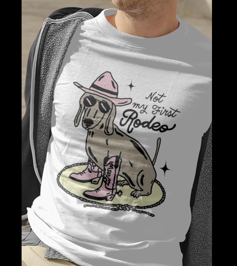 Not My First Rodeo Dog With Cowboy Hat And Boots T-Shirt