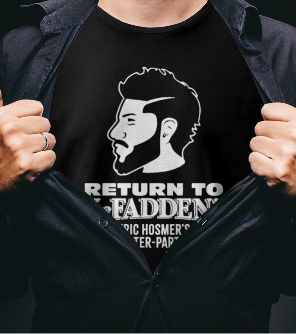 Return To McFadden's Eric Hosmer's After-Party T-Shirt