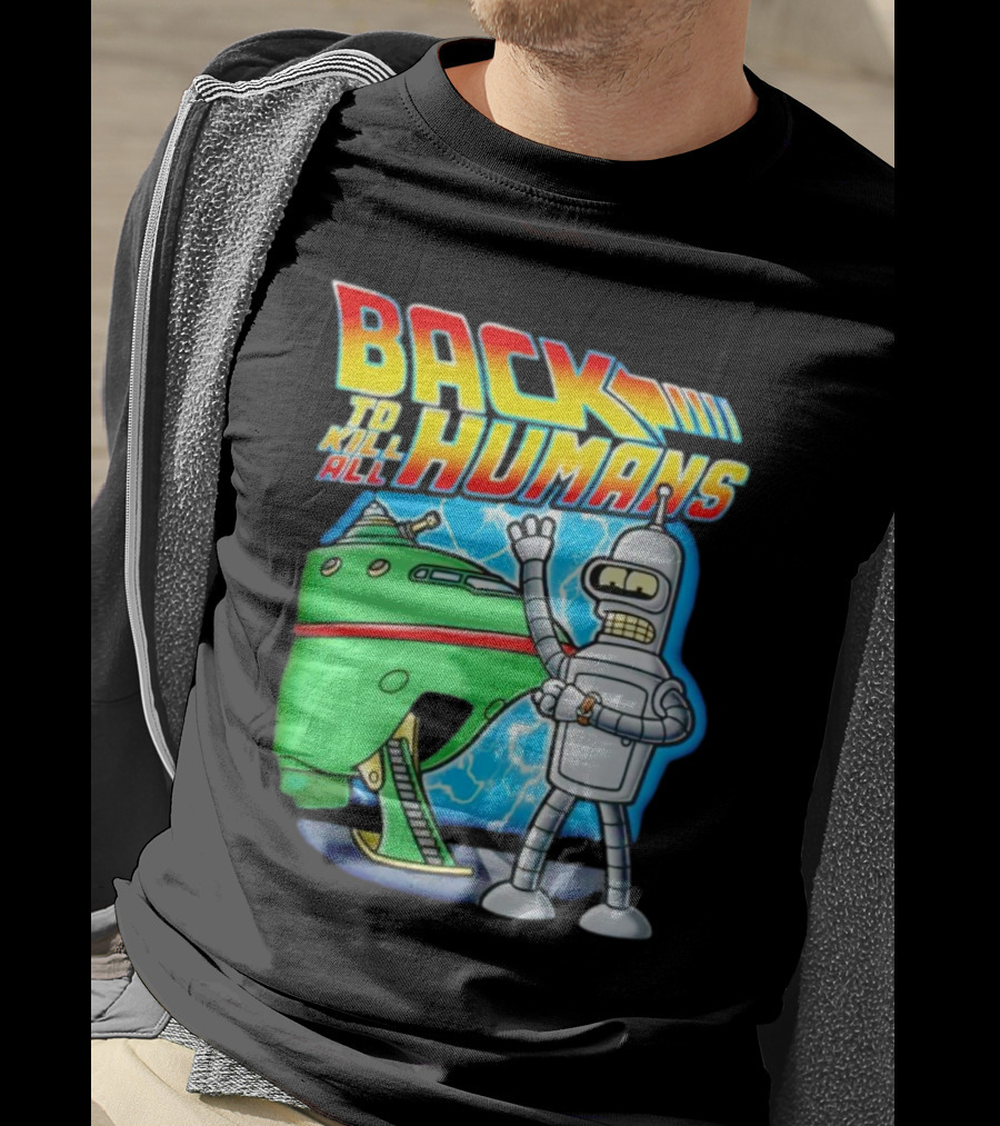 Back To Kill All Humans Futurama Bender And Spaceship Iconic Mashup T-Shirt