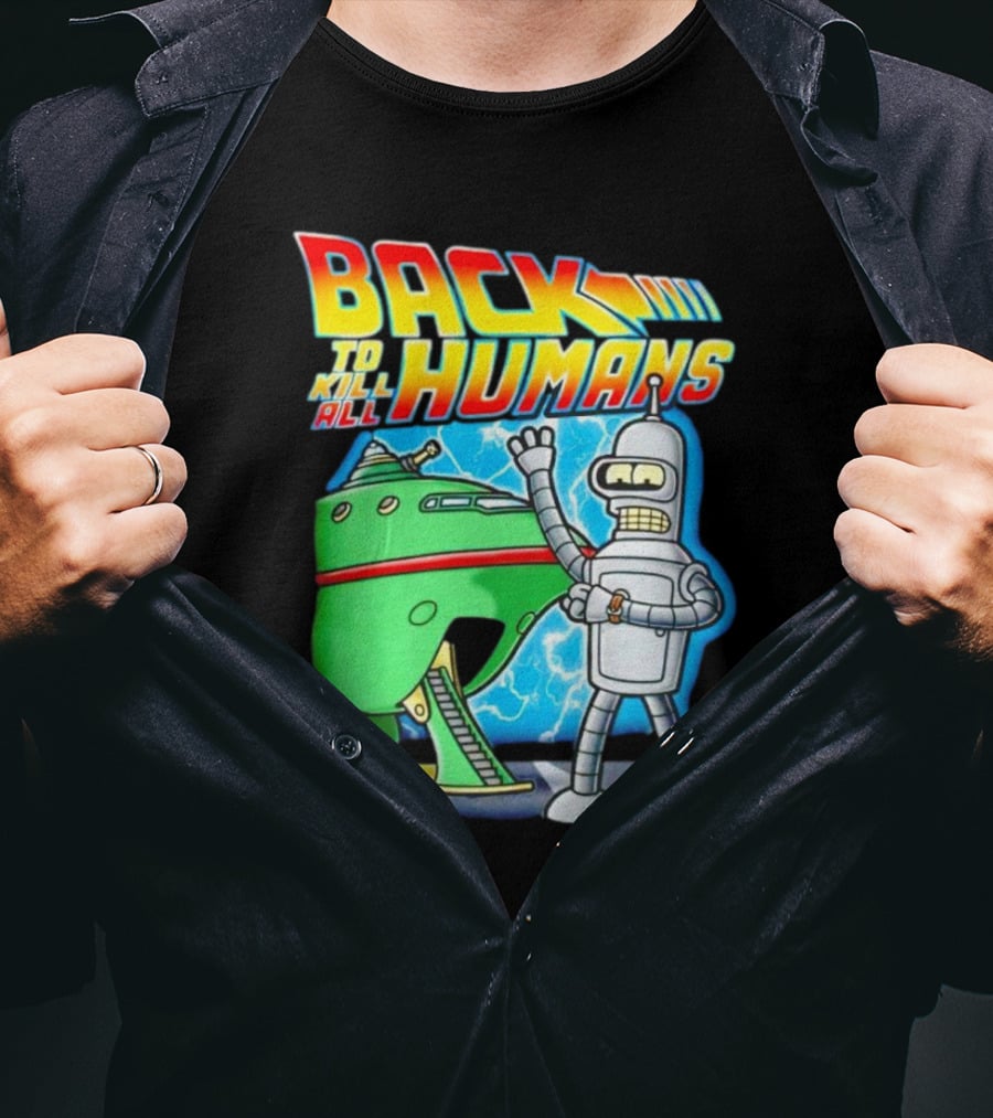 Back To Kill All Humans Futurama Bender And Spaceship Iconic Mashup T-Shirt