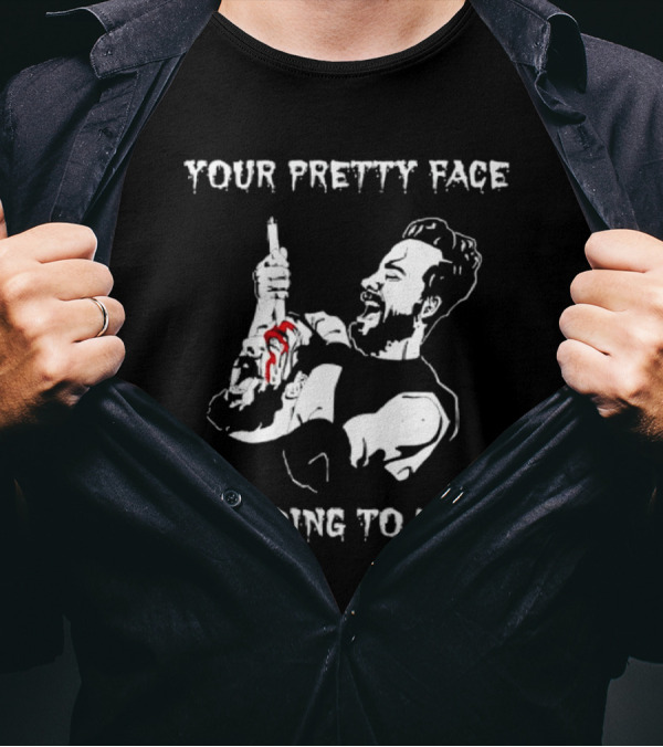 Your Pretty Face Is Going To Hell Clint Margera Pretty Face T-Shirt
