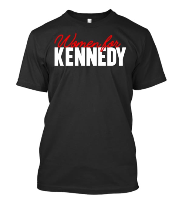 Women For Kennedy Political Campaign Supporters T-Shirt