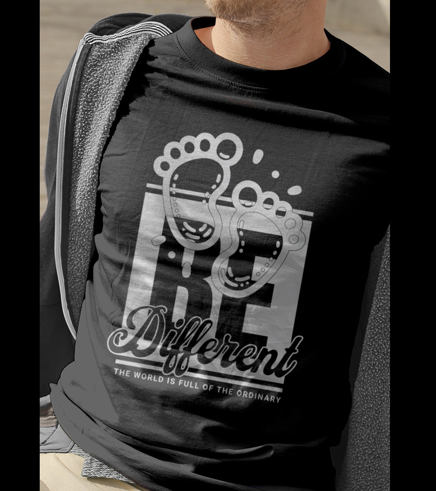 Be Different The World Is Full Of The Ordinary Footprints T-Shirt
