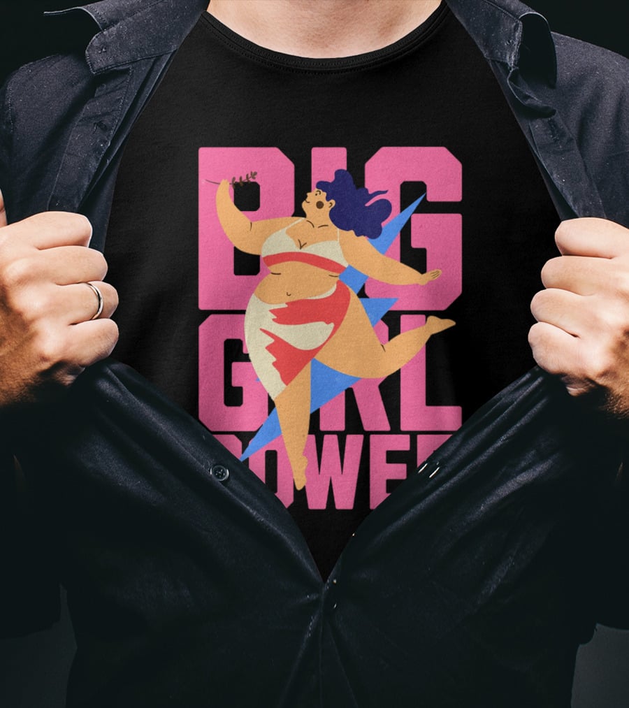 Big Girl Power Strong Empowerment T-Shirt