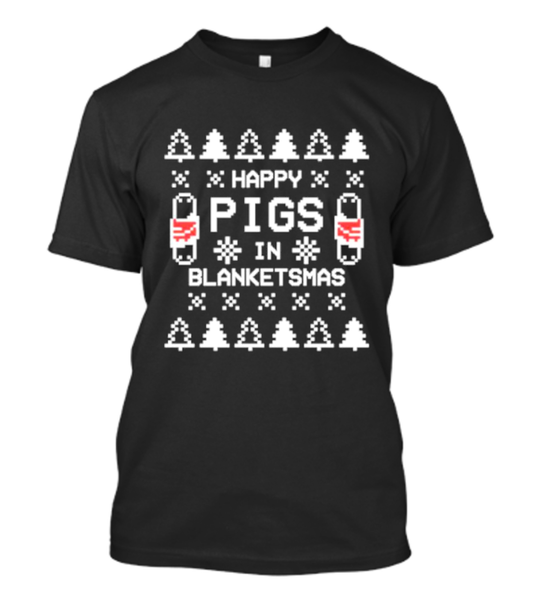Happy Pigs In Blanketsmas Christmas Trees Snowflakes Ugly T-Shirt