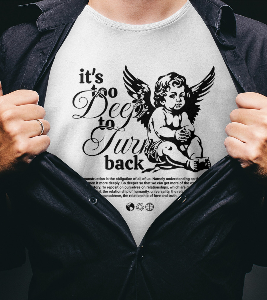 It's Too Deep To Turn Back Angel Wings And Philosophical Reflection On Humanity And Love T-Shirt