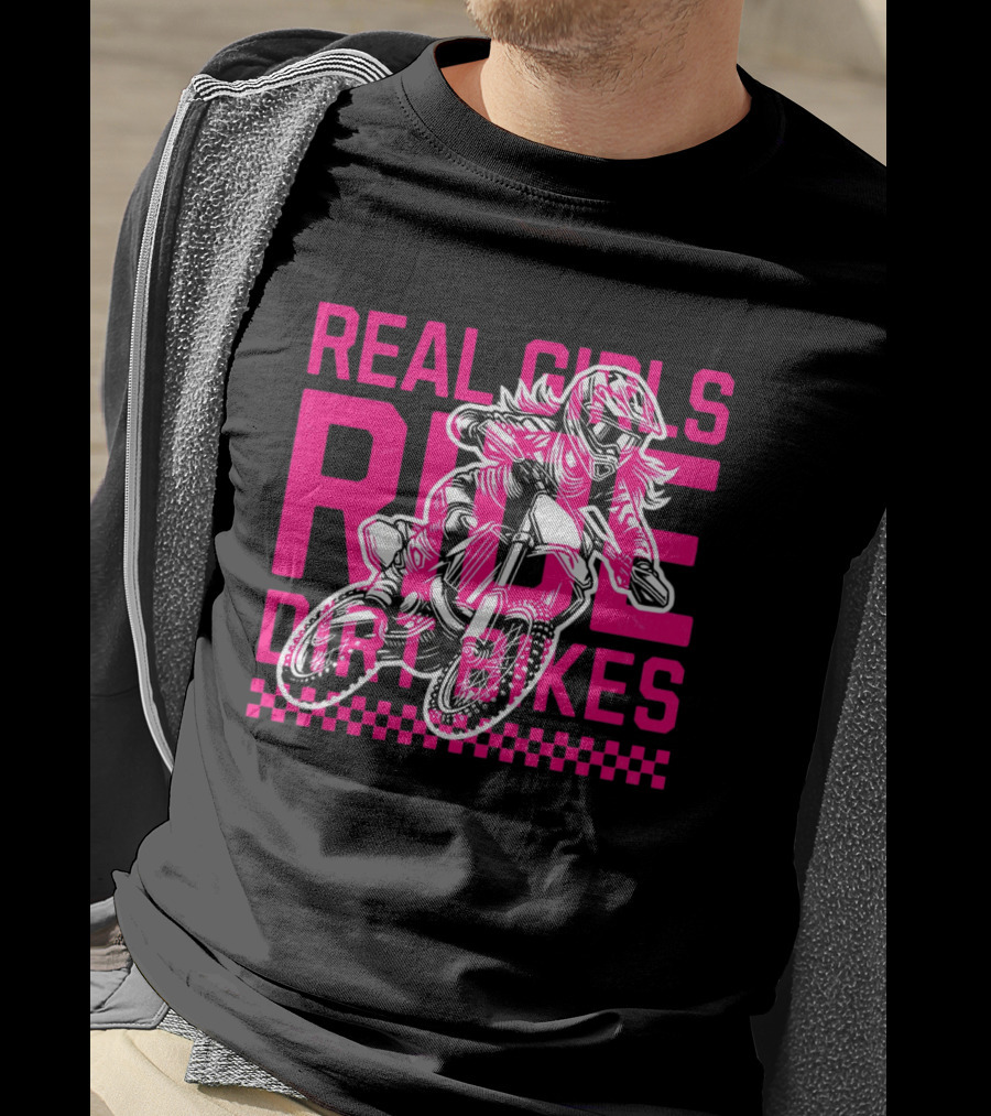 Real Girls Ride Dirt Bikes Motocross Racer T-Shirt
