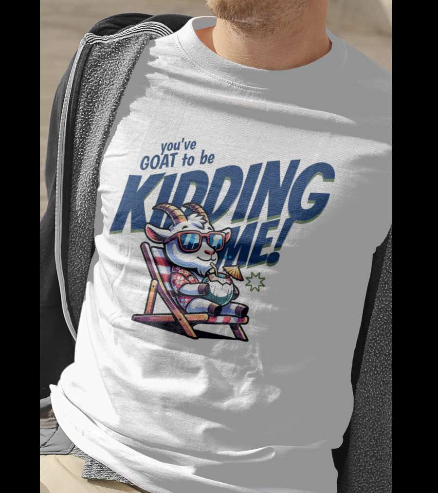 You've GOAT To Be KIDDING ME Tropical Beach Goat Relaxing In Sunglasses T-Shirt