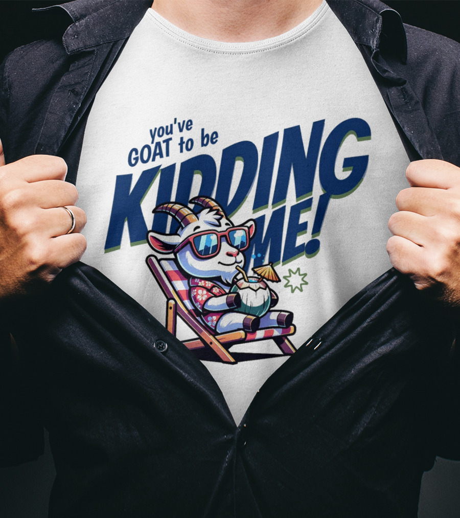 You've GOAT To Be KIDDING ME Tropical Beach Goat Relaxing In Sunglasses T-Shirt