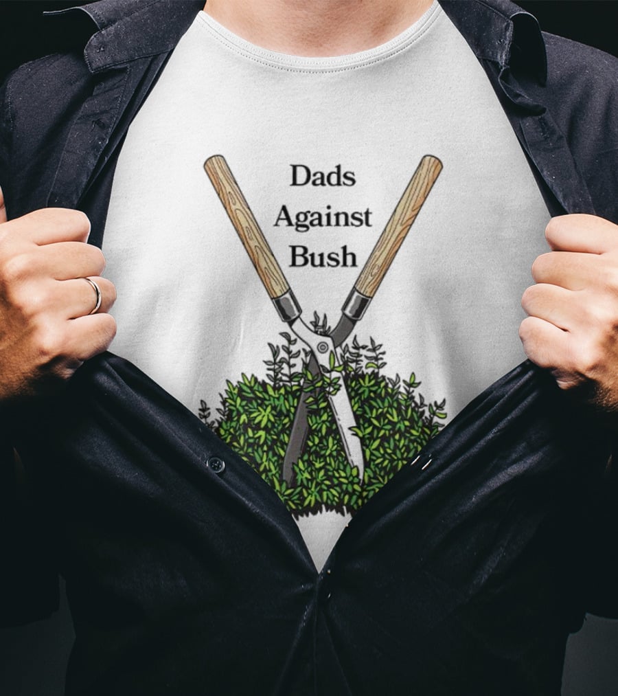 Dads Against Bush Hedge Clippers Gardening Satire T-Shirt