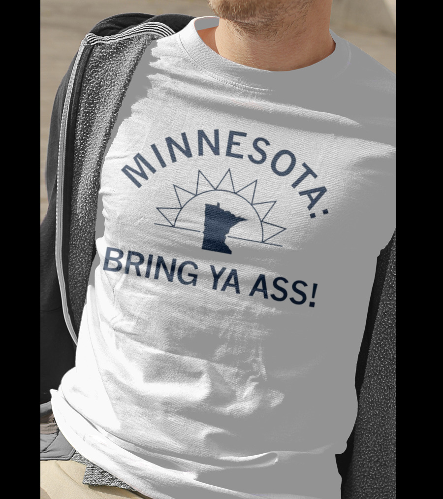 Minnesota Bring Ya Ass Sunshine State T-Shirt