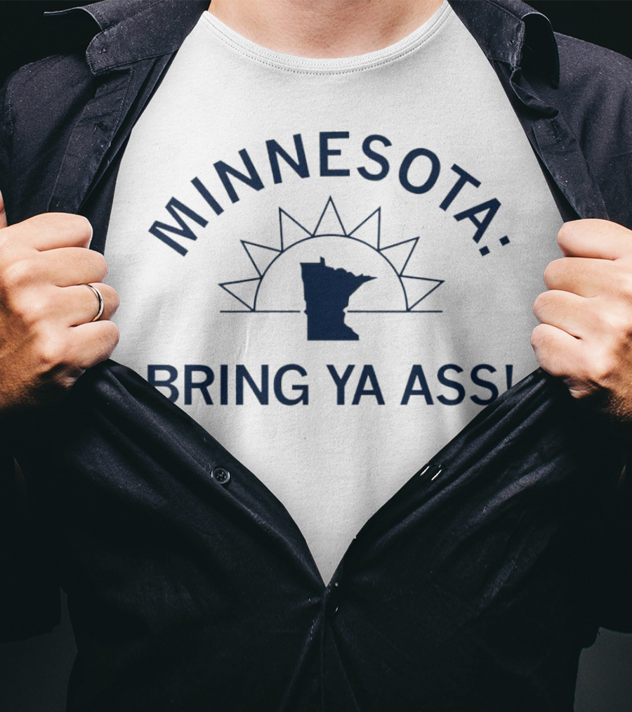 Minnesota Bring Ya Ass Sunshine State T-Shirt