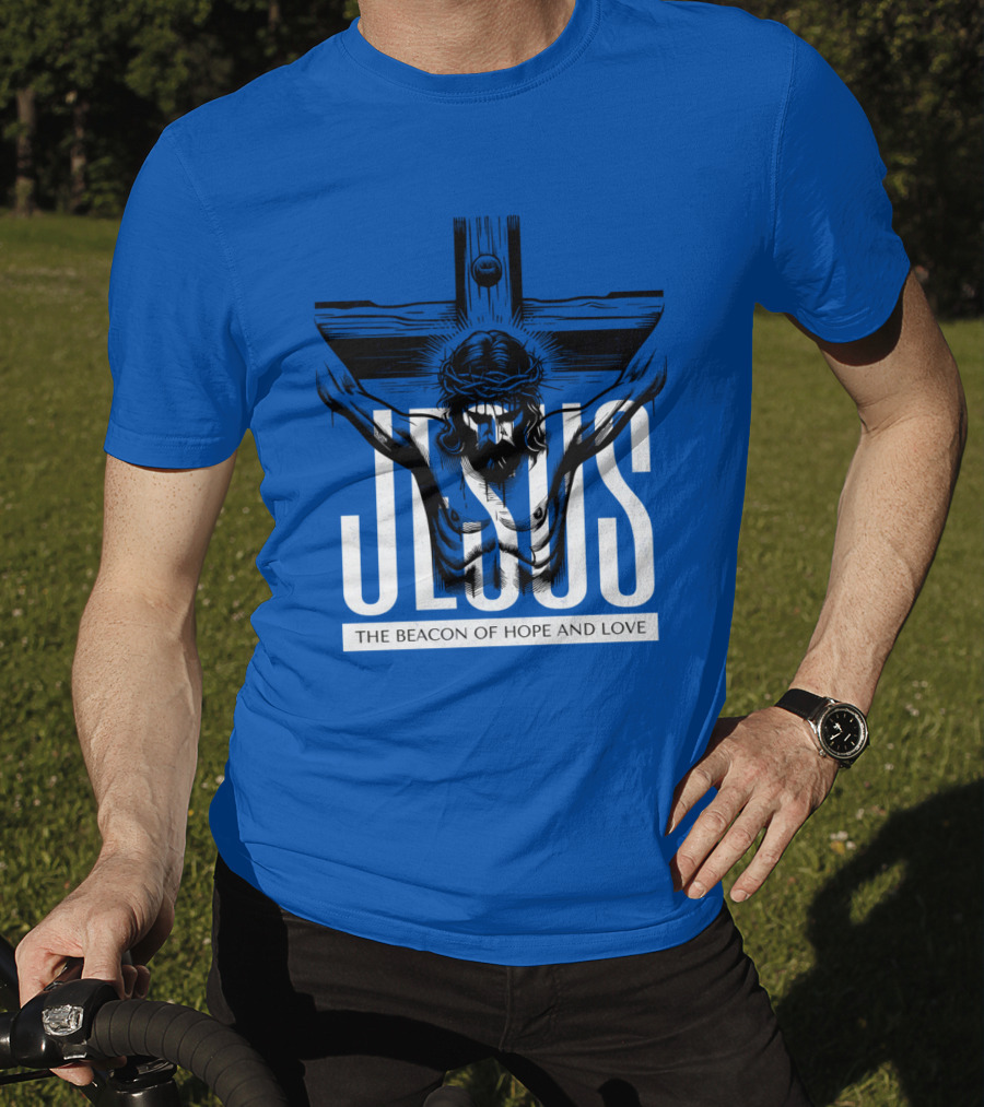 JESUS The Beacon Of Hope And Love T-Shirt