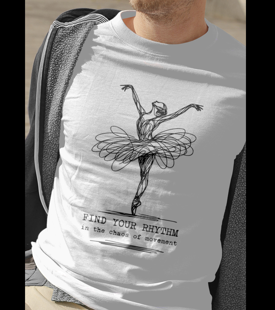Find Your Rhythm In The Chaos Of Movement Minimalist Ballerina T-Shirt