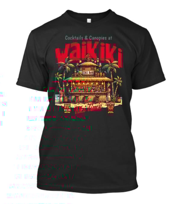 Cocktails And Canopies At Waikiki Tiki Bar Tiki Time T-Shirt
