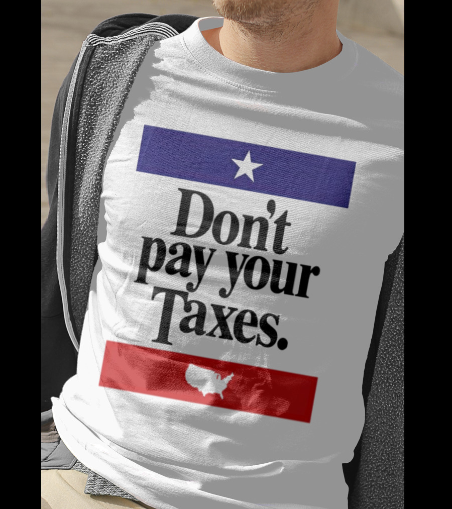 Don’t Pay Your Taxes Star And USA Outline T-Shirt