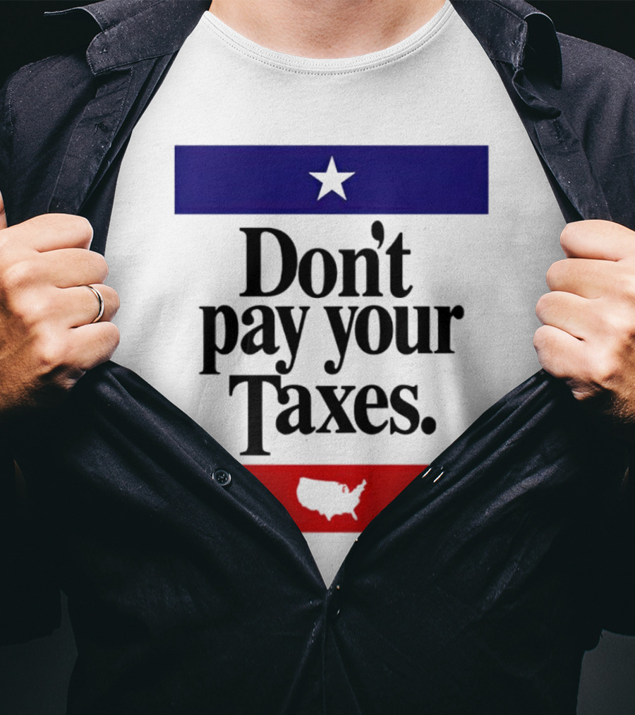 Don’t Pay Your Taxes Star And USA Outline T-Shirt