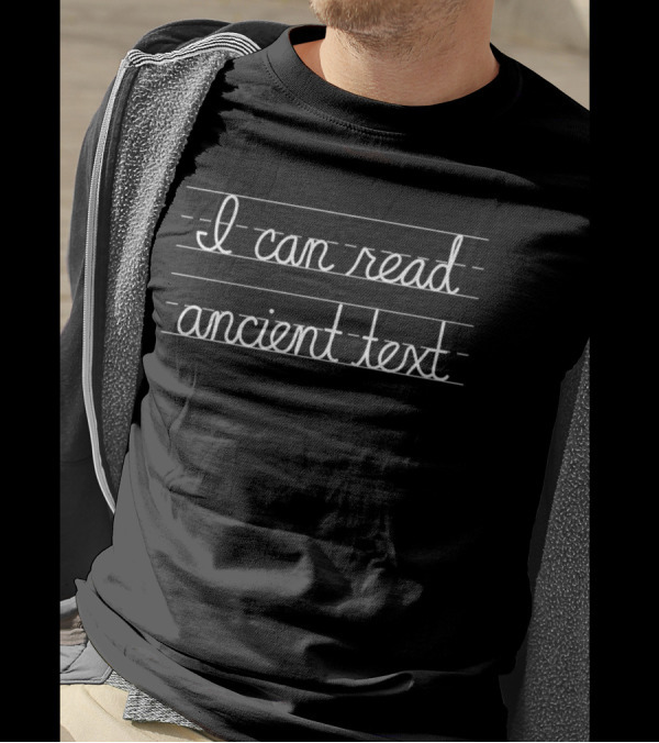 I Can Read Ancient Text Retro Handwriting T-Shirt