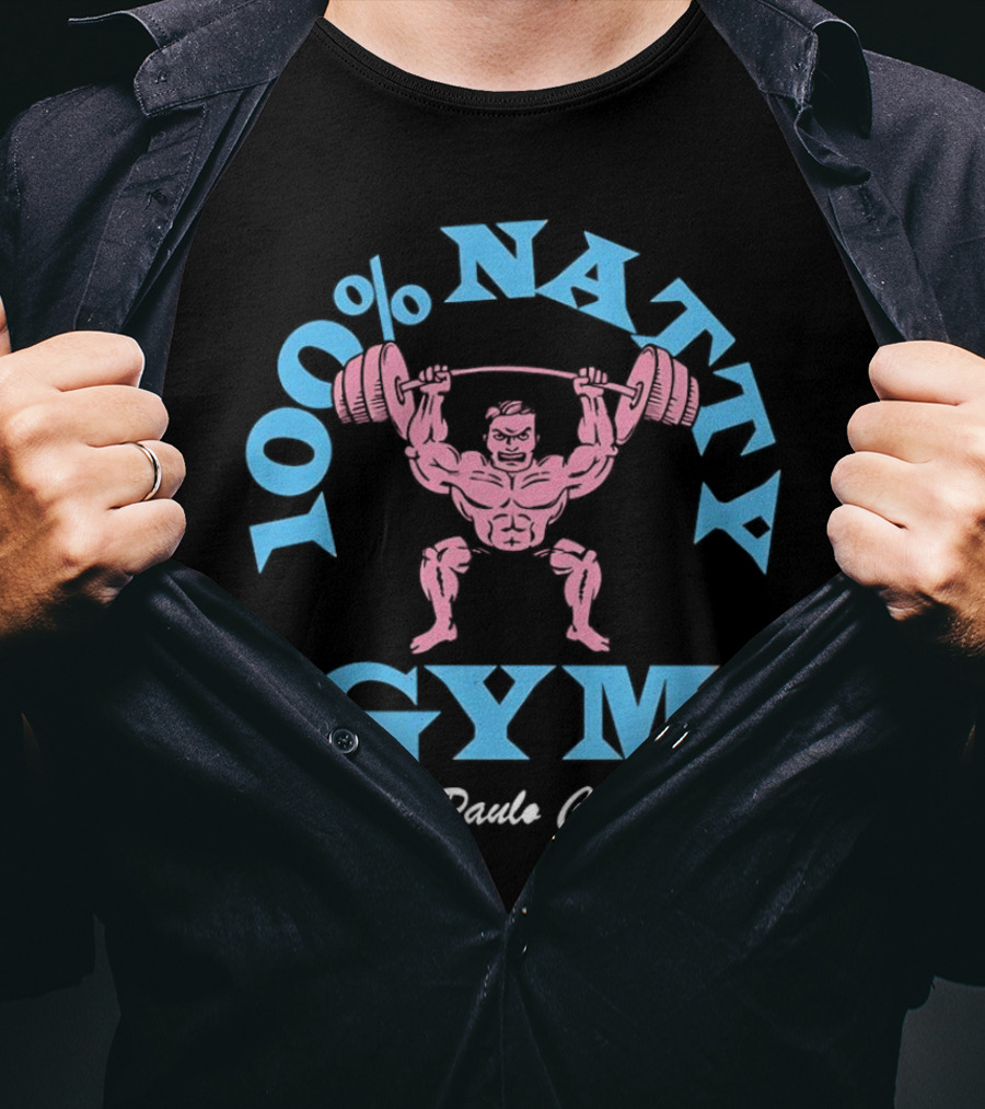 100 Percent Natty Gym By Paulo Costa Powerlifting T-Shirt