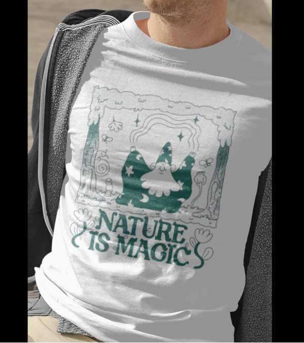 Wizard In Enchanted Forest: Nature Is Magic T-Shirt