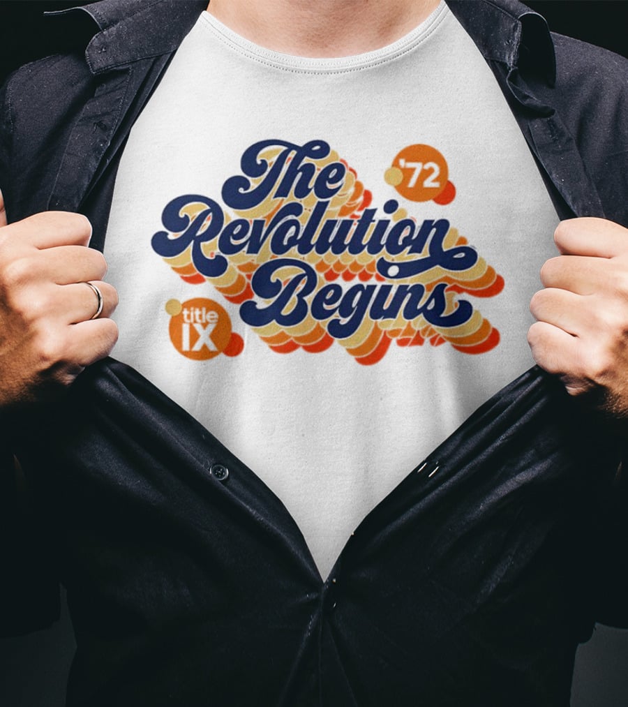 The Revolution Begins '72 Title IX T-Shirt