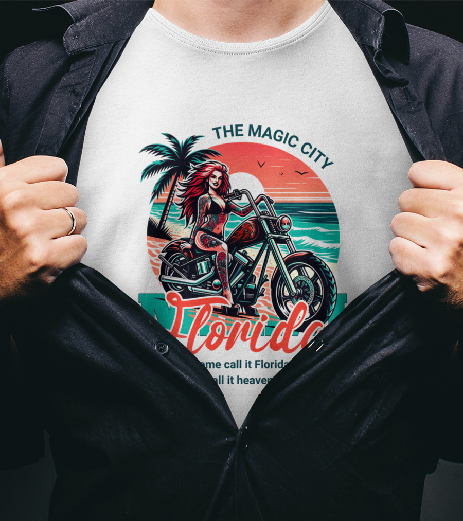 The Magic City Miami Florida Some Call It Florida, I Call It Heaven Motorcycle Beach Sunset T-Shirt