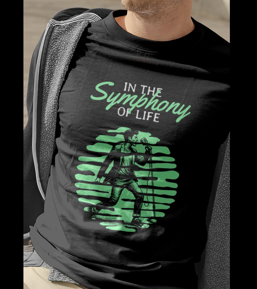 In The Symphony Of Life Musician Mic Stroll T-Shirt
