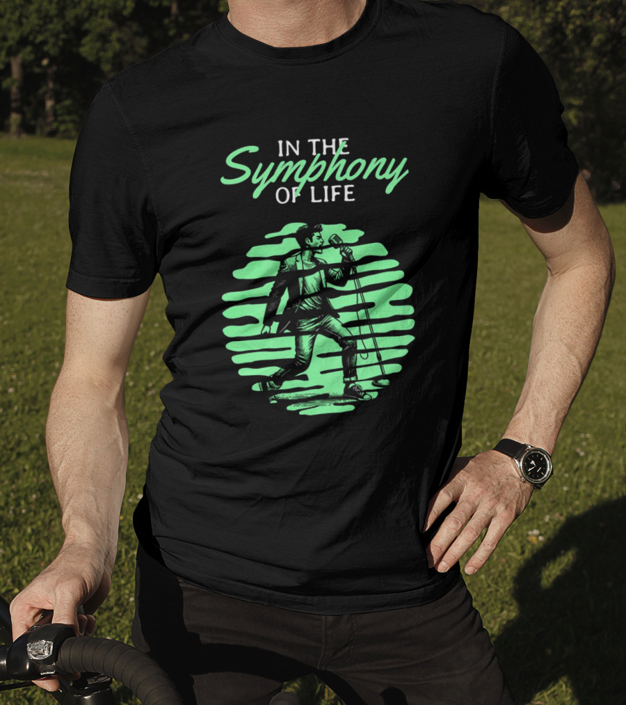 In The Symphony Of Life Musician Mic Stroll T-Shirt