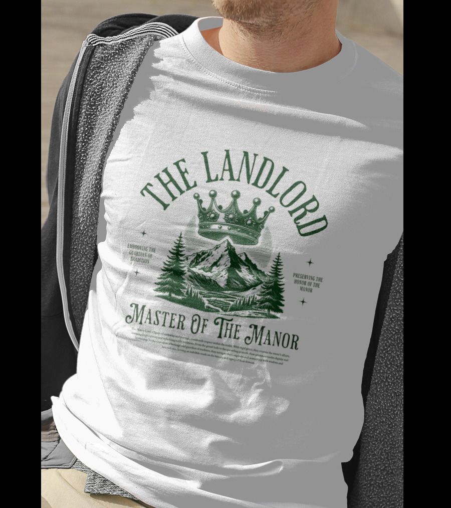 The Landlord Master Of The Manor Promoting Tradition Protecting The T-Shirt