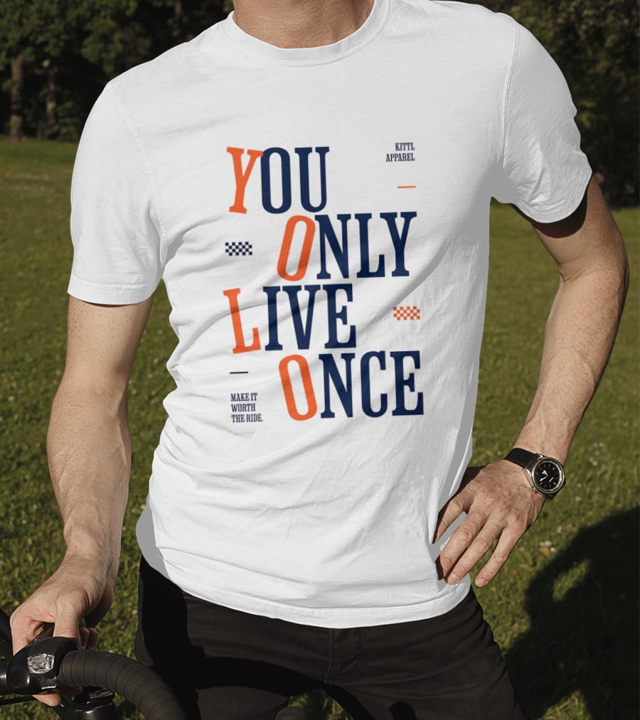 YOLO You Only Live Once Make It Worth The Ride Kittl T-Shirt